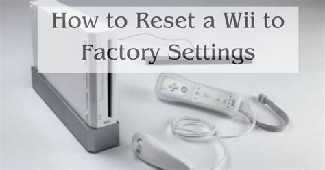 how do you reset the wii|wii reset to factory settings.